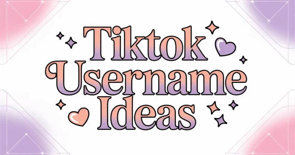 tiktok username ideas